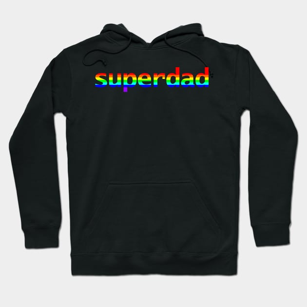 Rainbow Colored Superdad Typography for Dad on Fathers Day Hoodie by ellenhenryart